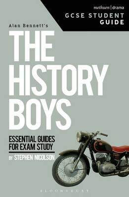 The History Boys GCSE Student Guide -  Dr. Steve Nicholson