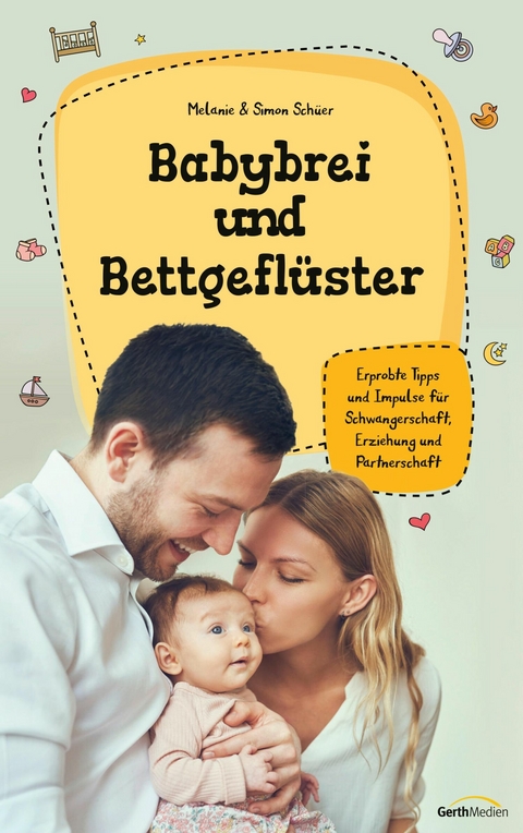 Babybrei und Bettgefl&uuml;ster - Melanie Sch&uuml;er, Simon Sch&uuml;er
