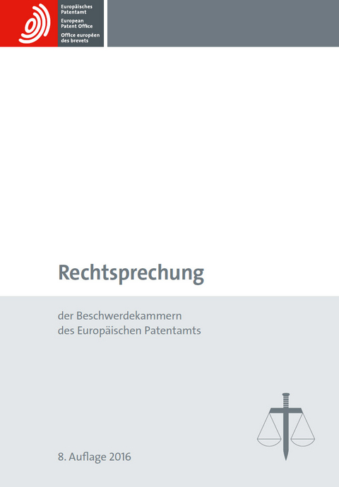 Rechtsprechung der Beschwerdekammern des Europ&auml;ischen Patentamts