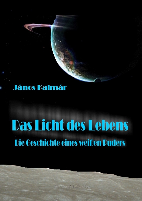 Das Licht des Lebens - J&aacute;nos Kalm&aacute;r