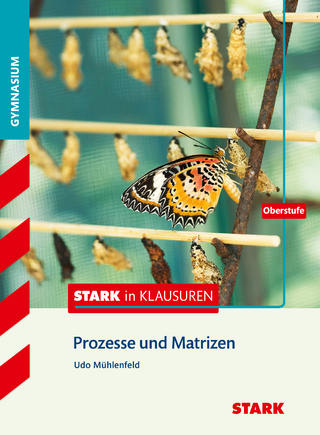 STARK Mathematik Oberstufe - STARK in Klausuren - Prozesse und Matrizen