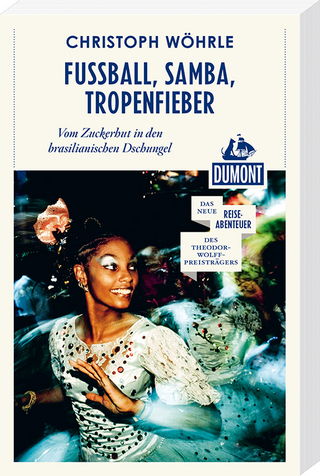 Fußball, Samba, Tropenfieber (DuMont Reiseabenteuer)