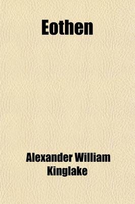 Eothen - Alexander William Kinglake