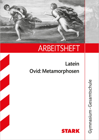 STARK Arbeitsheft Gymnasium - Latein - Ovid: Metamorphosen