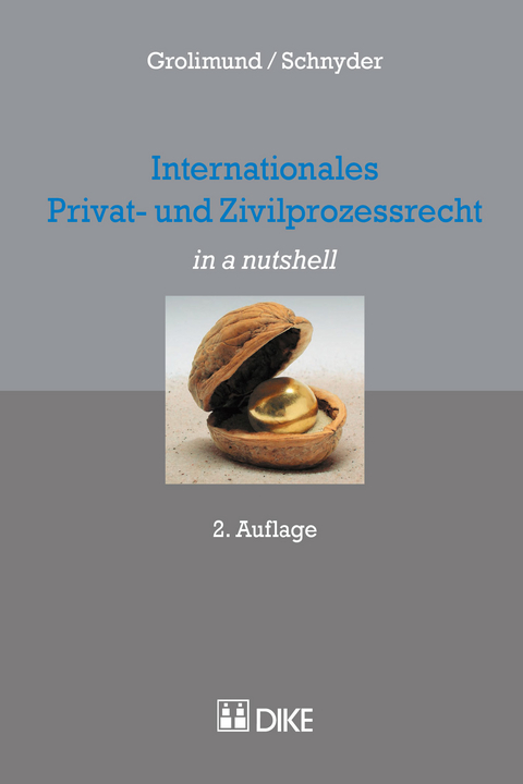 Internationales Privat- und Zivilprozessrecht - Pascal Grolimund, Anton K. Schnyder