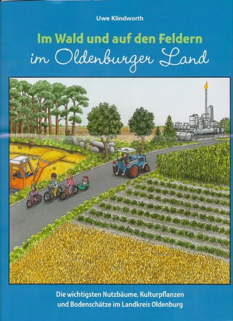 Im Wald und auf den Feldern im Oldenburger Land - Uwe Klindworth