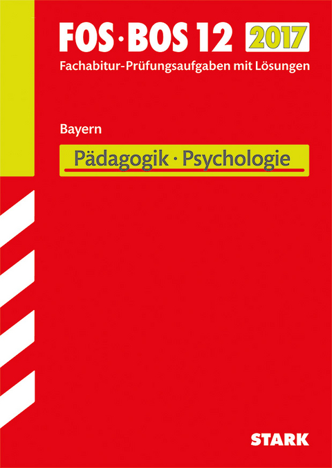 Abiturpr&uuml;fung FOS/BOS Bayern - P&auml;dagogik/Psychologie 12. Klasse