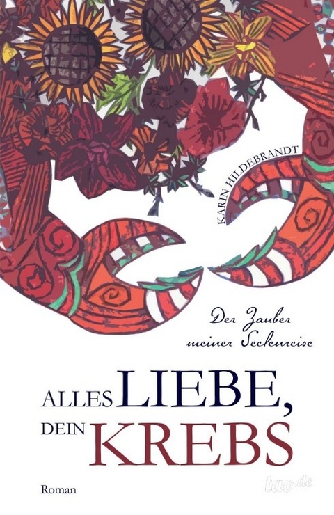 Alles Liebe, dein Krebs - Karin Hildebrandt