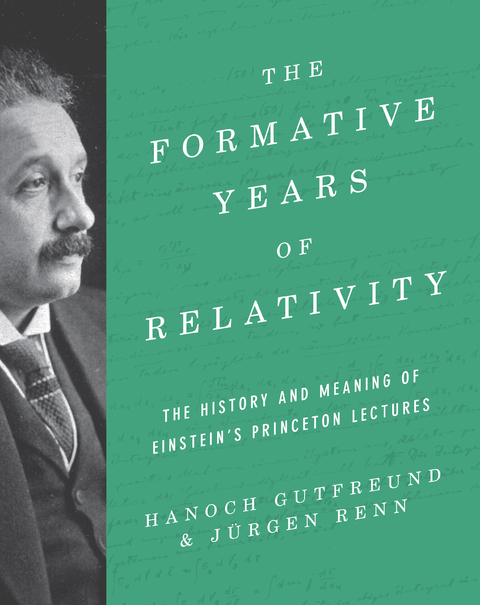 The Formative Years of Relativity - Hanoch Gutfreund, J&uuml;rgen Renn