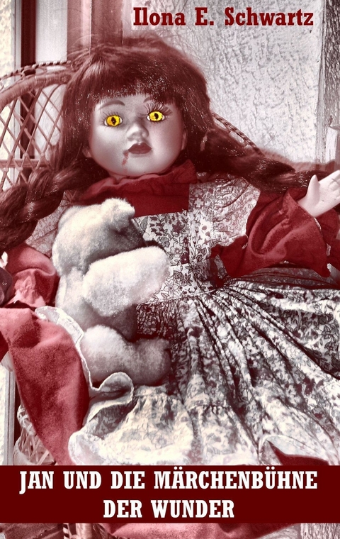 Jan und die M&auml;rchenb&uuml;hne der Wunder - Ilona E. Schwartz