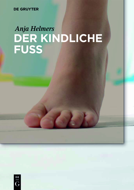Der kindliche Fu&szlig; - Anja Helmers