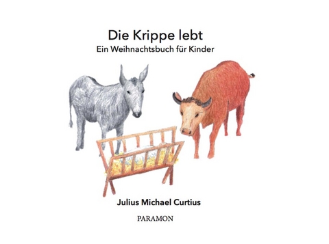 Die Krippe lebt - Julius Michael Curtius