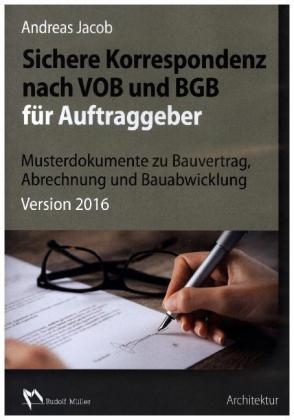 Sichere Korrespondenz nach VOB und BGB f&uuml;r Auftraggeber - Andreas Jacob