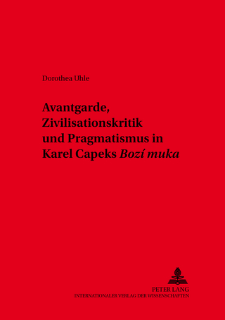Avantgarde, Zivilisationskritik und Pragmatismus in Karel Čapeks «Boží muka»