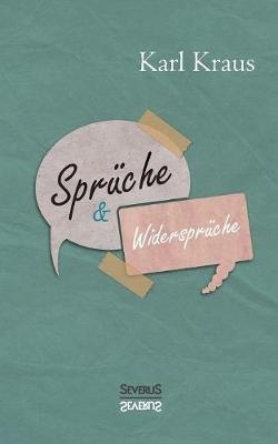 Spr&uuml;che und Widerspr&uuml;che - Karl Kraus