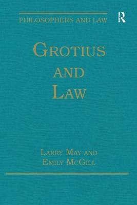Grotius and Law -  Larry May,  Emily McGill