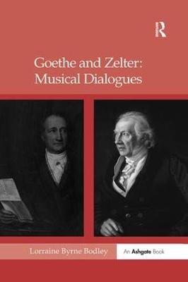 Goethe and Zelter: Musical Dialogues -  Lorraine Byrne Bodley