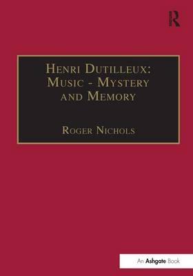Henri Dutilleux: Music - Mystery and Memory - 