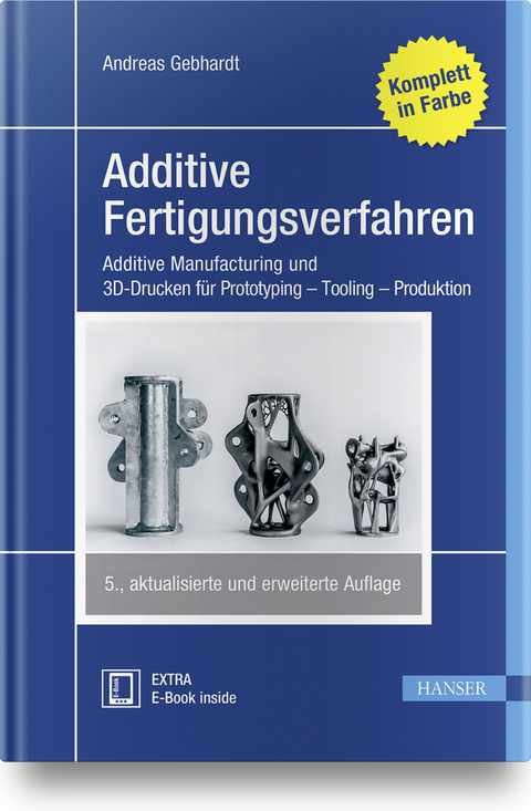 Additive Fertigungsverfahren - Andreas Gebhardt