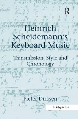 Heinrich Scheidemann's Keyboard Music -  Pieter Dirksen