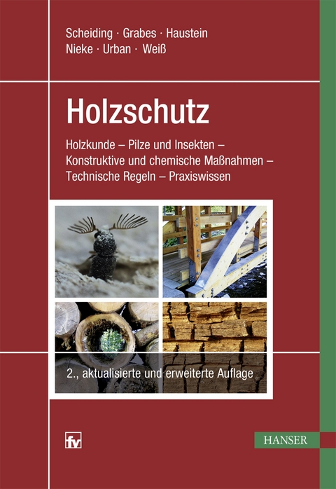 Holzschutz - Wolfram Scheiding, Peter Grabes, Tilo Haustein, Vera Haustein, Norbert Nieke, Harald Urban, Bj&ouml;rn Wei&szlig;
