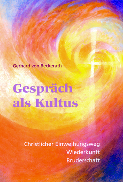 Gespr&auml;ch als Kultus - Gerhard von Beckerath
