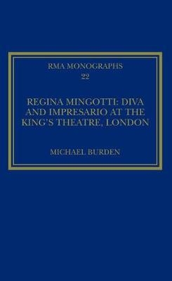 Regina Mingotti: Diva and Impresario at the King's Theatre, London -  Michael Burden