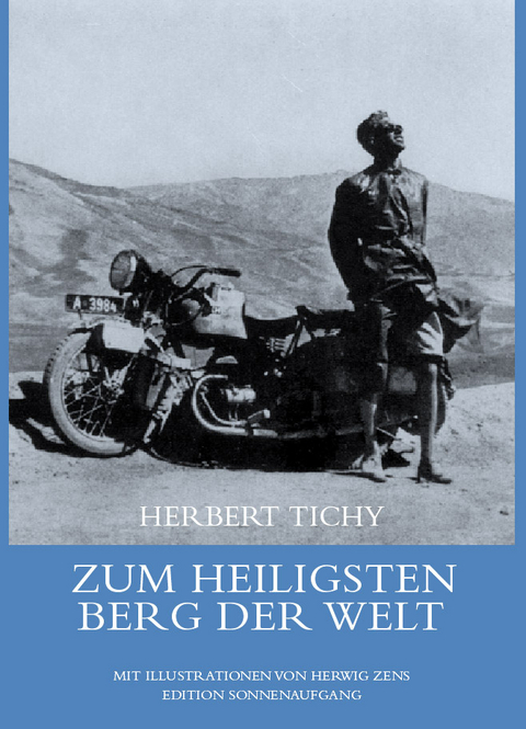 Zum Heiligsten Berg der Welt - Herbert Tichy