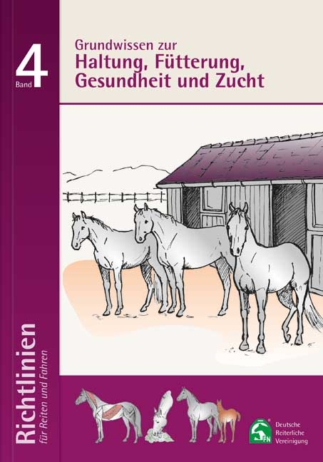 Grundwissen zur Haltung; F&uuml;tterung, Gesundheit und Zucht - 