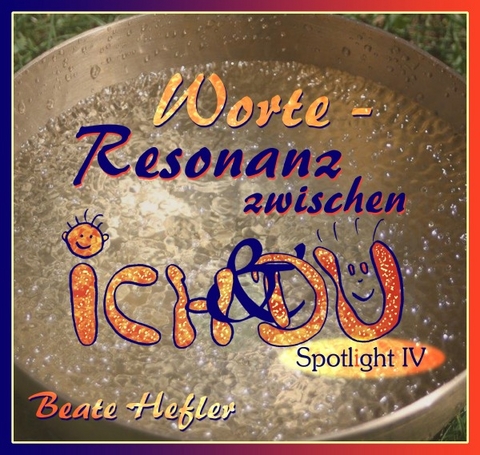 Spotlight / Worte - Resonanz zwischen ICH und DU - Beate Hefler