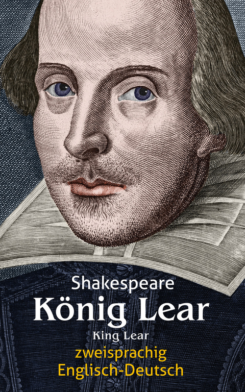 König Lear. Shakespeare. Zweisprachig: Englisch-Deutsch / King Lear - William Shakespeare