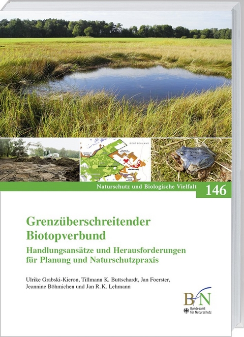 Grenz&uuml;berschreitender Biotopverbund - Ulrike Grabski-Kieron, Tillmann K. Buttschardt, Jan Foerster, Jeannine B&ouml;hmichen, Jan R. K. Lehmann