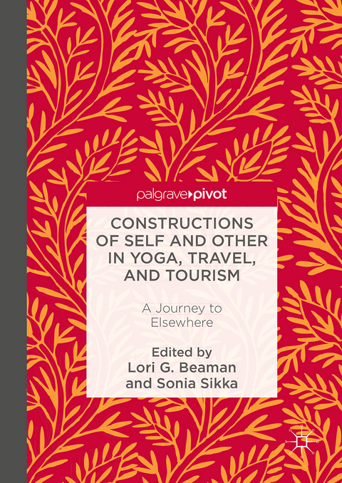 Constructions of Self and Other in Yoga, Travel, and Tourism - 
