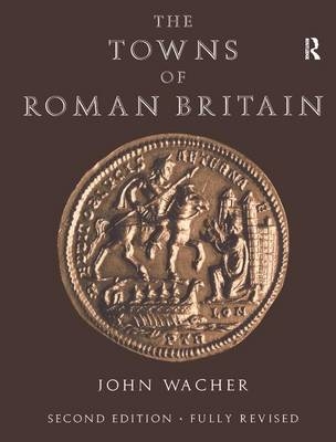 Towns of Roman Britain -  John Wacher