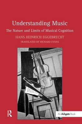 Understanding Music -  Hans Heinrich Eggebrecht,  translated by Richard Evans
