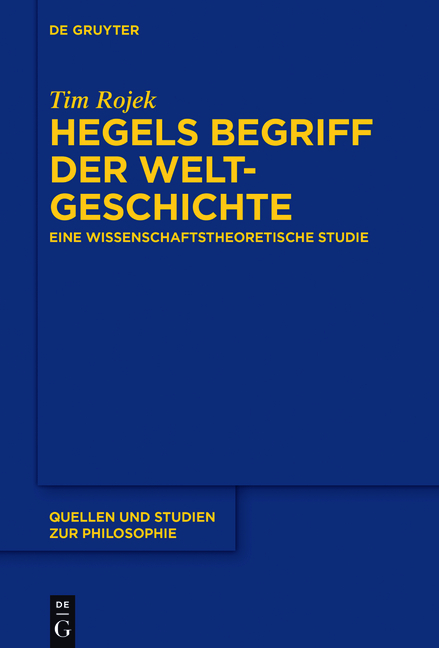 Hegels Begriff der Weltgeschichte - Tim Rojek
