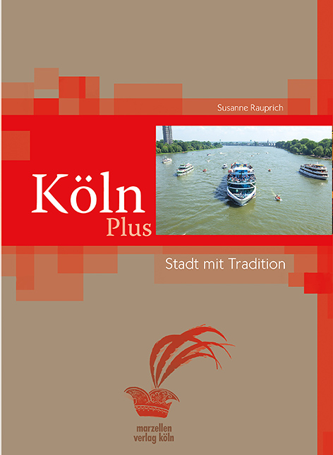 K&ouml;ln Plus &ndash; Stadt mit Traditionen - Susanne Rauprich