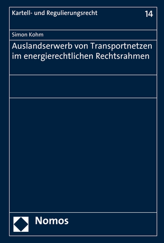 Auslandserwerb von Transportnetzen im energierechtlichen Rechtsrahmen
