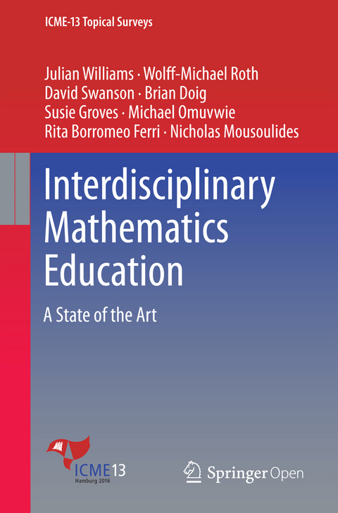 Interdisciplinary Mathematics Education - Julian Williams, Wolff-Michael Roth, David Swanson, Brian Doig, Susie Groves, Michael Omuvwie, Rita Borromeo Ferri, Nicholas Mousoulides
