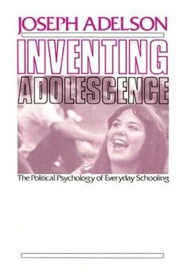 Inventing Adolescence -  Joseph Adelson