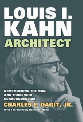 Louis I. Kahn-Architect -  Jr. Charles E. Dagit
