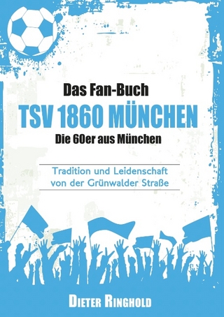 Das Fan-Buch TSV 1860 München - Die 60er aus München