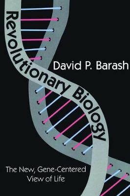 Revolutionary Biology -  David Barash