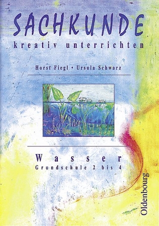 Sachkunde - kreativ unterrichten / 2.-4. Schuljahr - Wasser