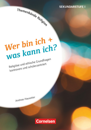 Themenbände Religion und Ethik - Religiöse und ethische Grundfragen kontrovers und schülerzentriert - Klasse 5-10