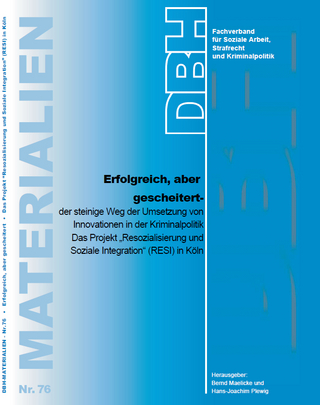 Erfolgreich, aber gescheitert - der steinige Weg der Umsetzung von Innovationen in der Kriminalpolitik.