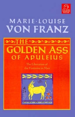 Golden Ass of Apuleius -  Marie-Louise von Franz