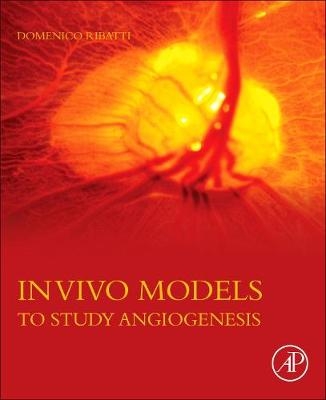 In Vivo Models to Study Angiogenesis -  Domenico Ribatti
