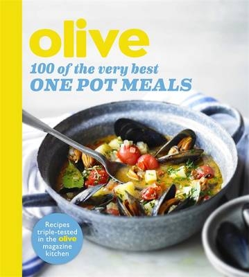 Olive: 100 of the Very Best One Pot Meals -  Olive Magazine