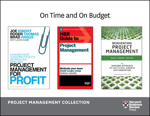 On Time and On Budget: Project Management Collection (4 Books) - Harvard Business Review, Joe Knight, Roger Thomas, Brad Angus, Aaron J. Shenhar